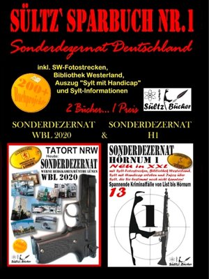 cover image of Sültz' Sparbuch Nr.1--SONDERDEZERNAT DEUTSCHLAND--Sonderdezernat Sylt Hörnum H1 & Tatort NRW--Werne, Bergkamen/Rünthe und Lünen--Sonderdezernat WBL 2020